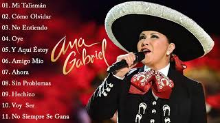 ANA GABRIEL 30 GRANDES EXITOS | ANA GABRIEL EXITOS SUS MEJORES CANCIONES