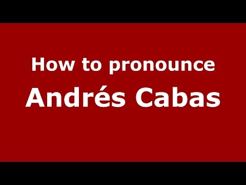 How to pronounce Andrés Cabas (Colombian Spanish/Colombia)  - PronounceNames.com
