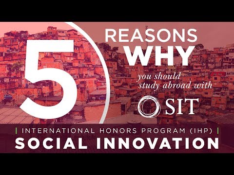 5 Reasons Why You Should Study Abroad With IHP (Social Innovation)