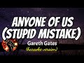 ANYONE OF US (STUPID MISTAKE) - GARETH GATES (karaoke version)