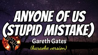 ANYONE OF US (STUPID MISTAKE) - GARETH GATES (karaoke version)