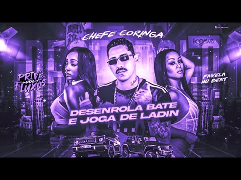 BREGÃ FUNK - DESENROLA BATE E JOGA DE LADIN - CHEFE CORINGA