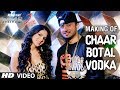 Chaar Botal Vodka Song Making Ragini MMS 2 Yo Yo Honey Singh Sunny Leone