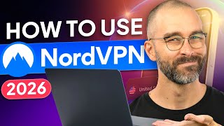 How to use NordVPN | Complete NordVPN tutorial 2026