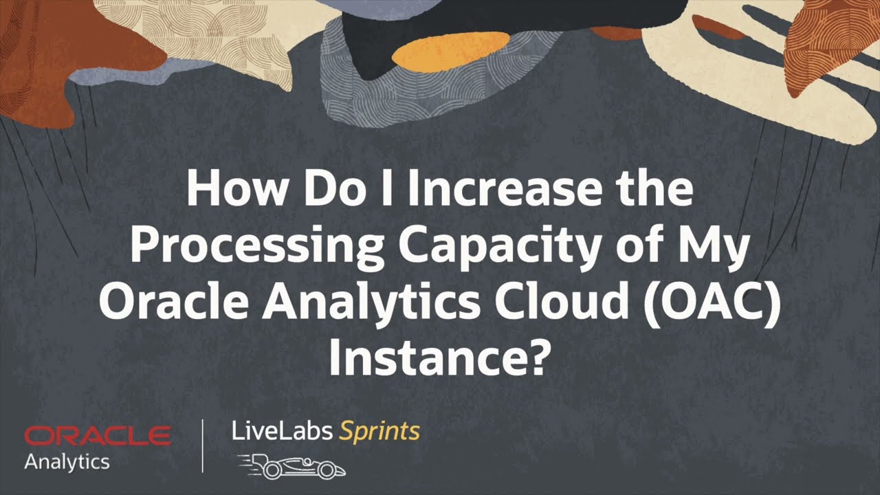 Increase the Processing Capacity in Oracle Analytics Cloud