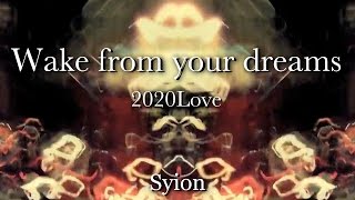 Syion - studio version of 'Wake From Your Dreams' - 2020Love