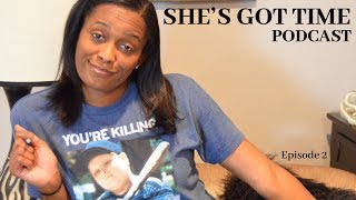 She&#39;s Got Time Podcast Hosted By Swin Cash Episode 2 | You&#39;re Killing Me Smalls
