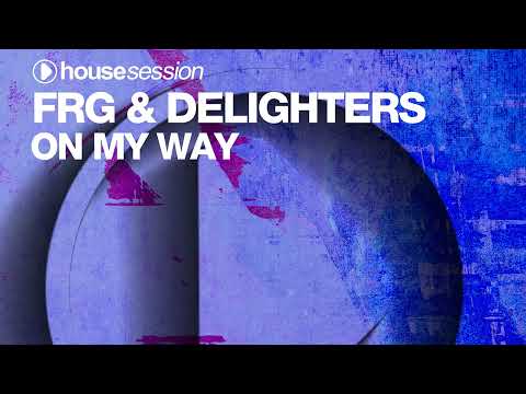 FRG, Delighters - On My Way