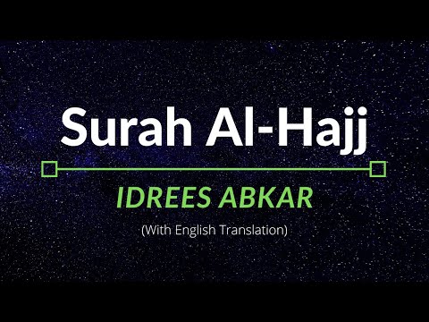 Surah Al-Hajj - Idrees Abkar | English Translation