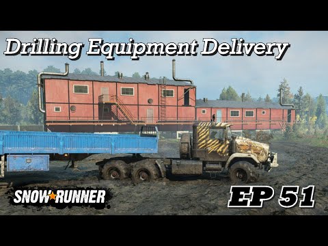 SnowRunner EP51 - Drilling Equipment Delivery