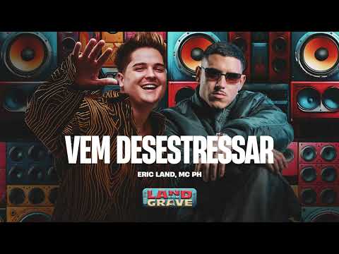 VEM DESESTRESSAR - Eric Land e @mcph.4m