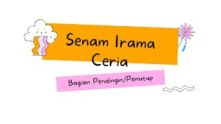 Download lagu SENAM IRAMA CERIA (BAGIAN PENUTUP/PENDINGINAN) #VERSIGURUATAUDEWASA mp3