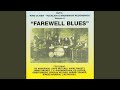 Farewell Blues - King Oliver - Topic Farewell Blues