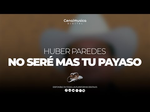 No Seré Mas Tu Payaso - Huber Paredes | Lyric Video