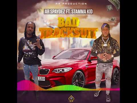 AR Spaydz,  Stamma Kid - Bad Tracksuit (Official Audio)