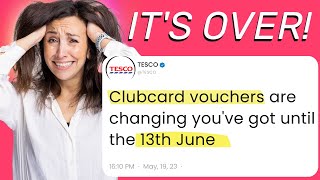 The End of Tesco Clubcard Vouchers! Spend Them Before It