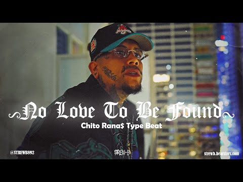 [FREE] Chito Rana$ Type Beat 2024 - "No Love To Be Found"