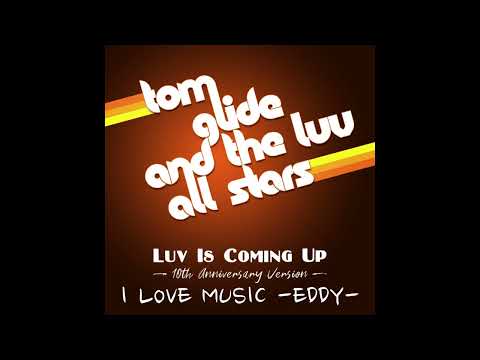 Tom Glide - Luv Is Coming Up
