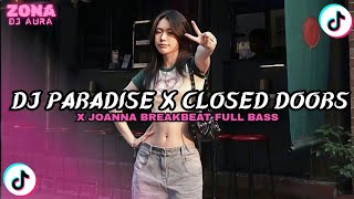 Download lagu DJ PARADISE X CLOSED DOORS X JOANNA BREAKBEAT FULL BASS JEDAG JEDUG VIRAL TIKTOK TERBARU 2026 mp3