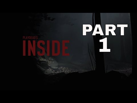 INSIDE (PS4) Playthrough Part 1 - WEIRDEST GAME EVER