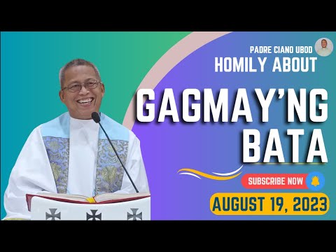 Fr. Ciano Homily about GAGMAYNG BATA - 8/19/2023