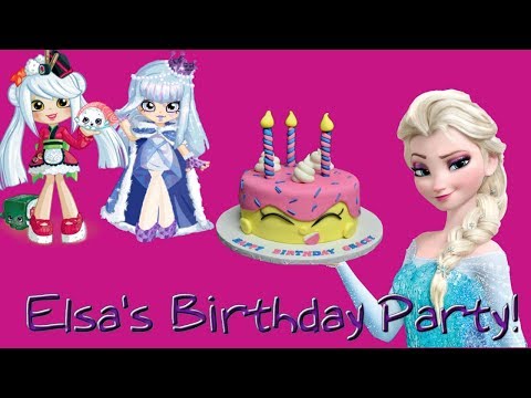 Elsa's Birthday Party! Shopkins! Disney Princesses Anna, Elsa, Cinderella, Ariel, Belle