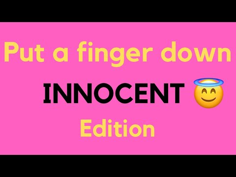 Put a finger down Innocent edition | Put A Finger Down | Innocence Test |