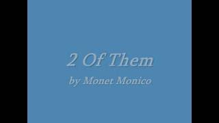 Monet Monico - Two of Them Lyrics