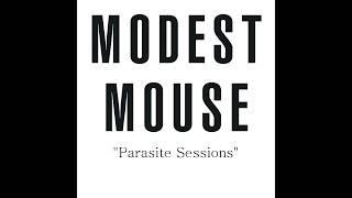 Modest Mouse - Parasite Sessions (Full Album)