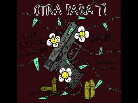 JOTAEFE x PIER CORLEONE - OTRA PARA TI