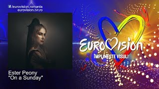 Ester Peony - On a Sunday | Eurovision România 2019
