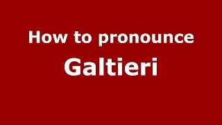 How to pronounce Galtieri