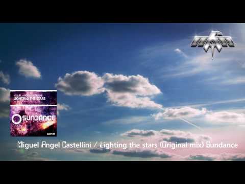 Miguel Angel Castellini - Lighting the stars (Original mix)  [Sundance Recordings]