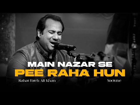 MAIN NAZAR SE (REMIX) - RAHAT FATEH ALI KHAN X NOCTUNE