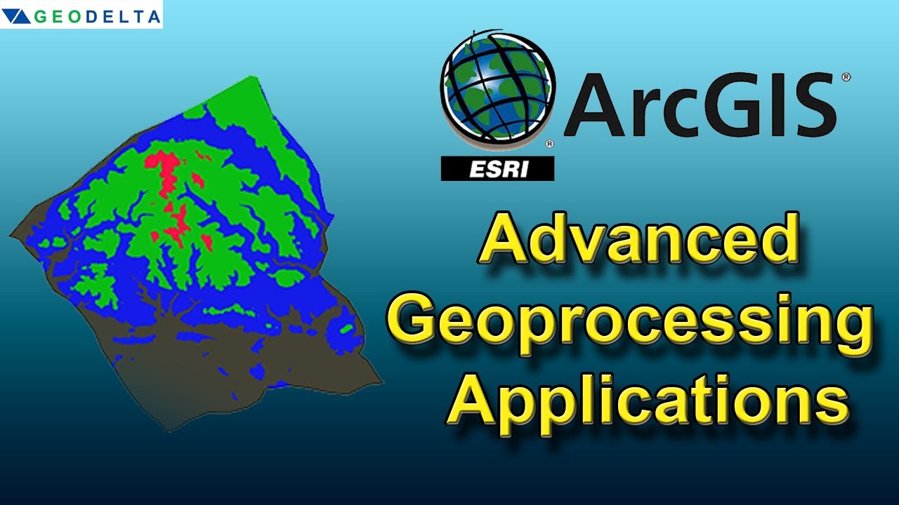 Advanced Geoprocessing Applications using ArcGIS - Part 1