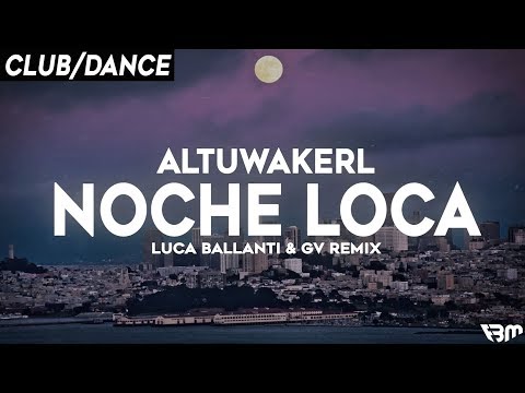 Altuwakerl - Noche Loca (Luca Ballanti & GV Remix) | FBM