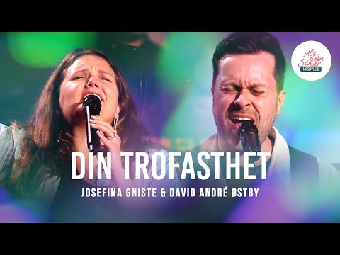 Josefina Gniste & David André Østby - Din Trofasthet | Alla Tiders Sånger