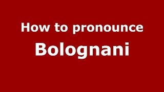 How to pronounce Bolognani