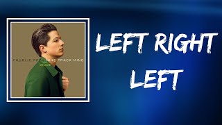 Charlie Puth - Left Right Left (Lyrics)