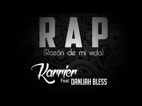 RAP (Razón de mi vida) - Karrier feat. DaniJah Bless (VIDEO OFICIAL)