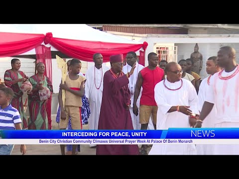 Benin City Christian Community Climaxes Universal Prayer Week At Palace Of Benin Monarch