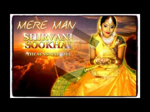 MERE MAN - SHIRVANI SOOKHAI