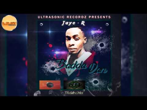 Jaye.R - BADDA-DAN  (Dancehall 2017)