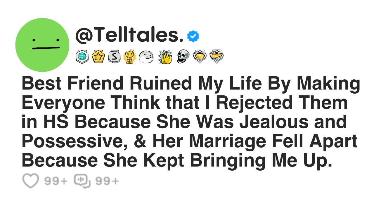 Best Friend Ruined My Life By Making Everyone Think that I Rejected Them in HS Because She Was...