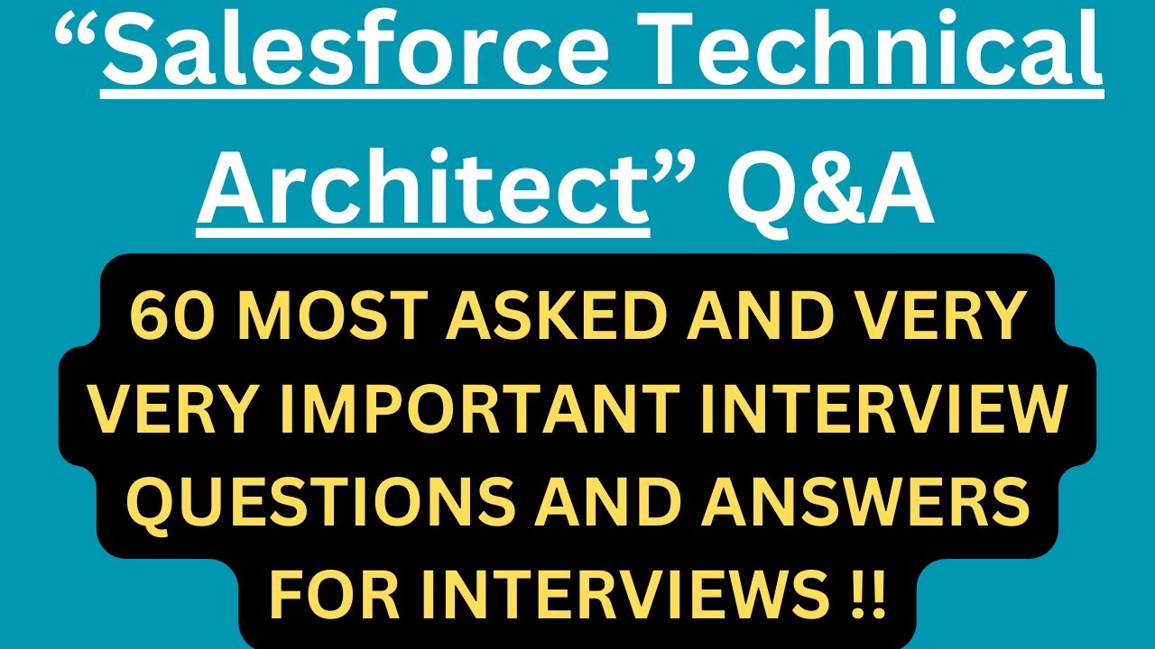 "Salesforce Technical Architect Q&A", 60 Most Asked Interview Q&A for SALESFORCE TECHNICAL ARCHITECT