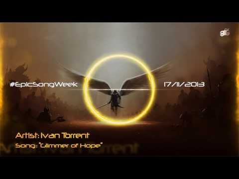 Ivan Torrent - Glimmer of Hope | Epic Emotional | #EpicSongWeek 17/11/2013