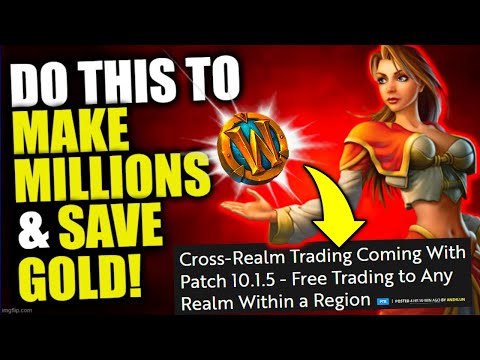 10.1.5 Cross-Realm Trading: What You Should DO NOW & NOT DO To Make Millions! WoW Dragonflight Gold