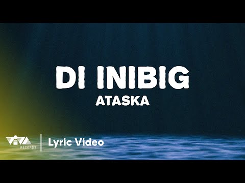 Di INIBIG - Ataska (Official Lyric Video)