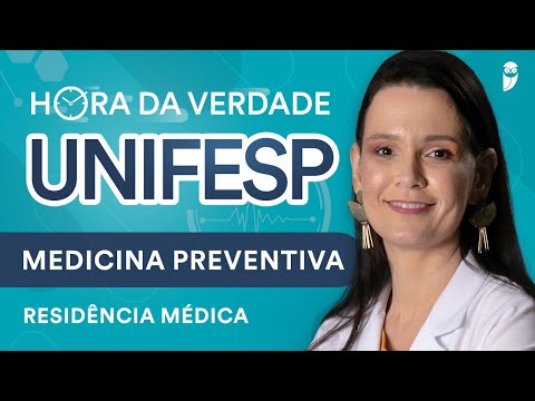 Hora da Verdade Medicina Preventiva UNIFESP Residência Médica