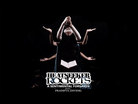Lirik Heat Seeker Rockets - A Sentimental Forsaken Ft. Pradipta "DIVIDE"